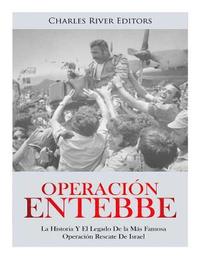 bokomslag Operación Entebbe: La Historia Y El Legado De la Más Famosa Operación Rescate De Israel
