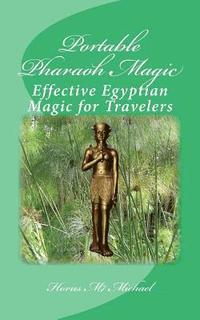 bokomslag Portable Pharaoh Magic: Effective Egyptian Magic for Travelers