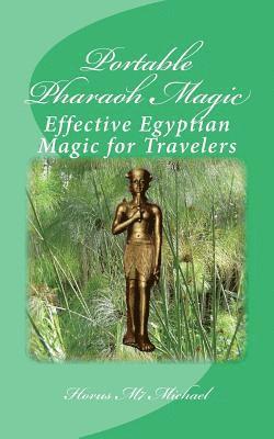 Portable Pharaoh Magic: Effective Egyptian Magic for Travelers 1