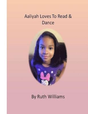 Aaliyah Loves to Read & Dance 1
