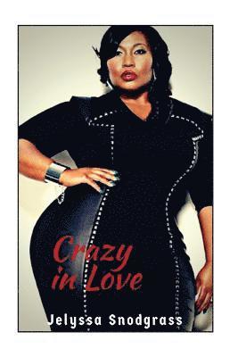 bokomslag Crazy in Love: When a marriage is completely destroyed by the dark secrets of Kenyà & Jaquan eventually one of them turns to the dark