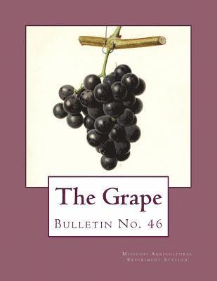 J. C. Whitten - The Grape: Bulletin No. 46, Häftad