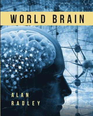 World Brain: Blueprints, Visions and Dreams Of Technopia 1