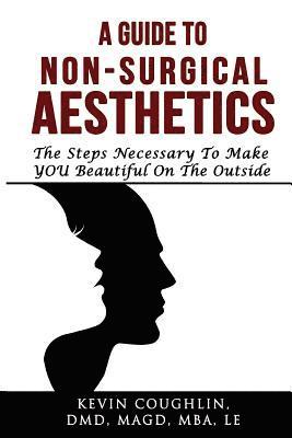 A Guide To Non-Surgical Aesthetics: Helping You Determine What Non-Surgical Procedures Are Best For You 1