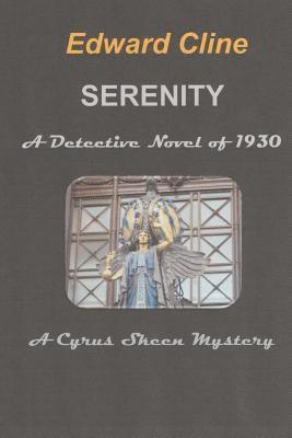 Edward Cline - Serenity, a Detective Novel of 1930: A Cyrus Skeen Mystery, Häftad