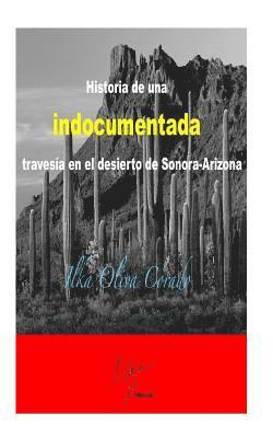 bokomslag Historia de una indocumentada, travesía en el desierto de Sonora-Arizona