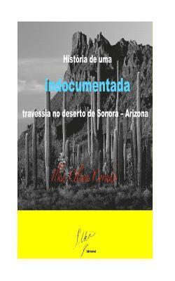 bokomslag História de uma indocumentada, travessia no deserto de Sonora ? Arizona