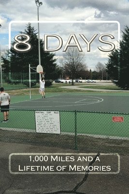 bokomslag 8 Days: 1,000 miles and a lifetime of memories