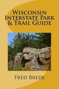 bokomslag Wisconsin Interstate Park & Trail Guide