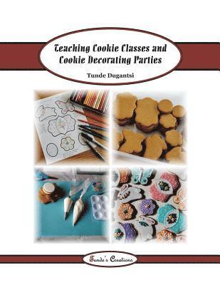 Teaching Cookie Classes and Cookie Decorating Parties 1