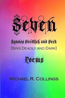 Michael R. Collings - Seven: Synnes Deedlich and Derk: Poems, Häftad