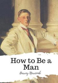 bokomslag How to Be a Man