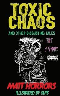 bokomslag Toxic Chaos & Other Disgusting Tales: That Rhyme