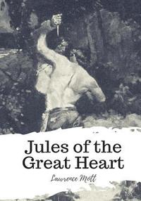 bokomslag Jules of the Great Heart