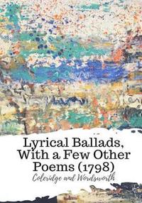 bokomslag Lyrical Ballads, With a Few Other Poems (1798)