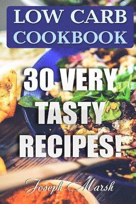 Low Carb Cookbook: 30 Very Tasty Recipes! 1