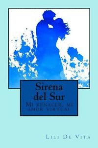 bokomslag Sirena del Sur: Mi renacer, mi amor virtual