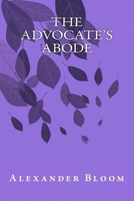 Alexander Bloom - The Advocate's Abode, Häftad
