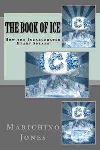 bokomslag The Book of Ice: The Incarcerated Heart Speaks