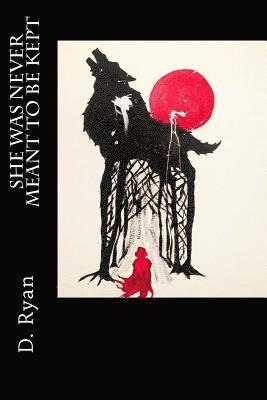 D. Ryan - She Was Never Meant To Be Kept, Häftad