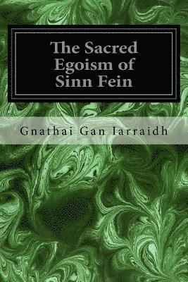 The Sacred Egoism of Sinn Fein 1