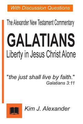 Galatians: Liberty in Jesus Christ Alone 1