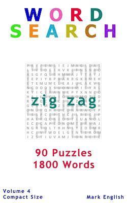 Word Search: Zig Zag, 90 Puzzles, 1800 Words, Volume 4, Compact 5'x8' Size 1