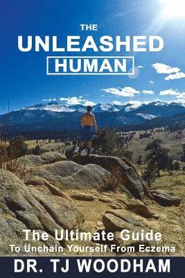 T. J. Woodham - The Unleashed Human, Häftad