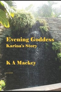 bokomslag Evening Goddess Karina's Story