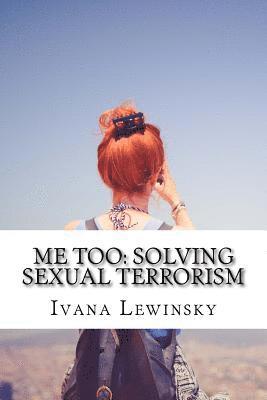 bokomslag Me Too: Solving Sexual Terrorism