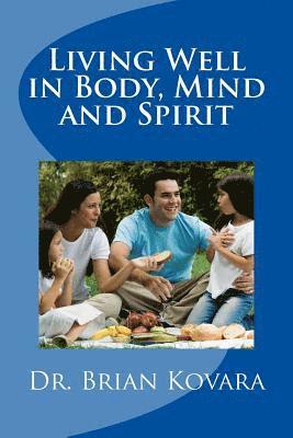 Living Well in Body, Mind and Spirit 1