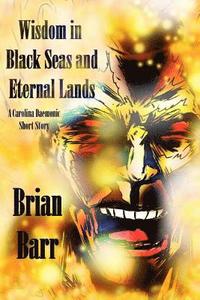 bokomslag Wisdom in Black Seas and Eternal Lands: A Carolina Daemonic Short Story