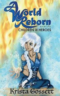 bokomslag A World Reborn: Children of Heroes