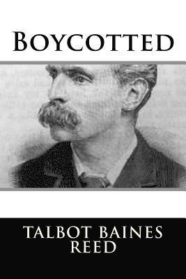 Talbot Baines Reed - Boycotted, Häftad