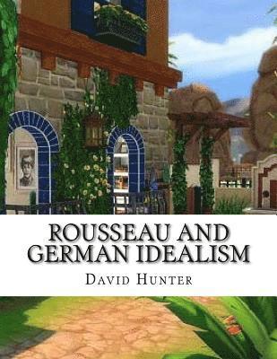 bokomslag Rousseau and German Idealism