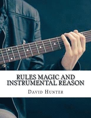 David Hunter - Rules Magic and Instrumental Reason, Häftad