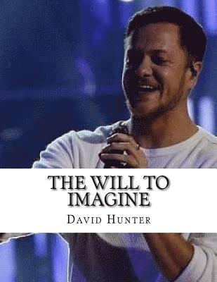 The Will to Imagine 1