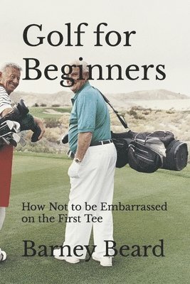 Golf for Beginners: How not to be embarrassed on the first tee 1