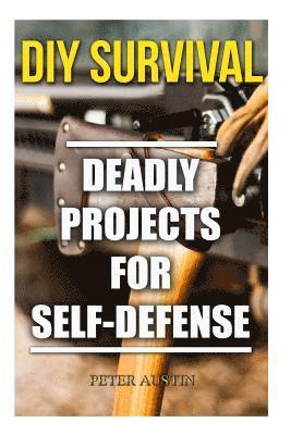 bokomslag DIY Survival: Deadly Projects for Self-Defense