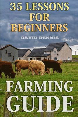 Farming Guide: 35 Lessons For Beginners 1