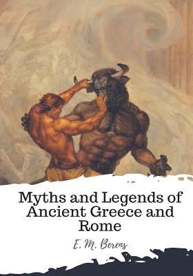 E. M. Berens - Myths and Legends of Ancient Greece and Rome, Häftad