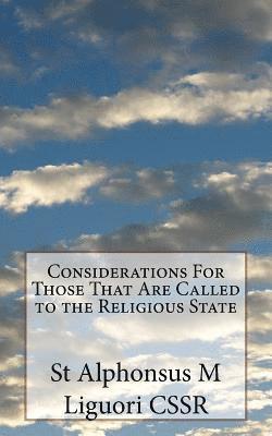 St Alphonsus M. Liguori Cssr, Eugene Grimm Cssr - Considerations For Those That Are Called to the Religious State, Häftad