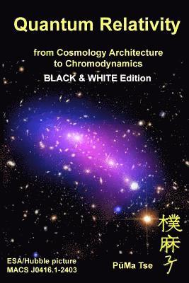 bokomslag Quantum Relativity (Bw): From Cosmology Architecture to Chromodynamics