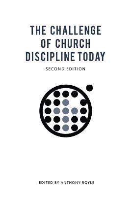 The Challenge of Church Discipline Today 1