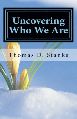 Uncovering Who We Are 1