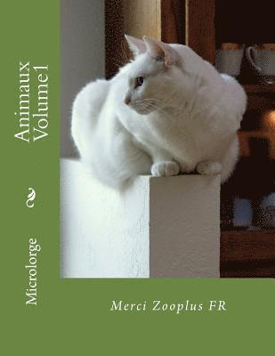 Zooplus Fr, Microlorge - Animaux Volume1: Merci Zooplus FR, Häftad