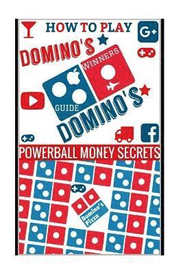 How to Play Domino's: Domino's Guide To Winning In Domino's 1