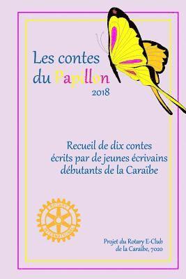 Les Contes du Papillon (2018): HISTOIRES ECRITES PAR DES ENFANTS POUR DES ENFANTS: Un projet du Rotary E-Club de la Caraïbe, 7020 1