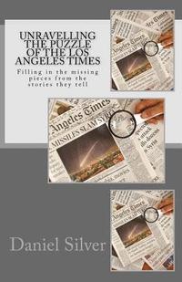 bokomslag Unravelling the Puzzle of the Los Angeles Times: Filling in the Missing Pieces from the Stories They Tell