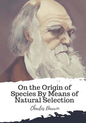 bokomslag On the Origin of Species By Means of Natural Selection